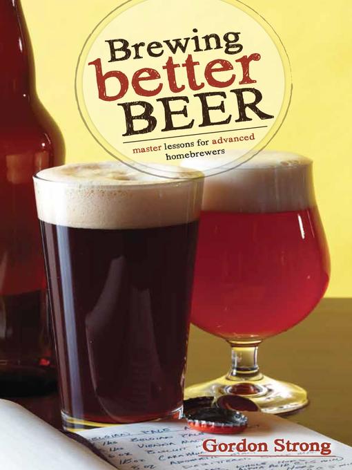 Title details for Brewing Better Beer by Gordon Strong - Wait list